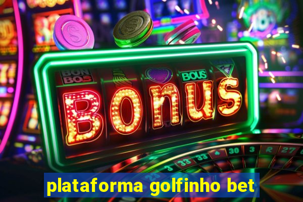 plataforma golfinho bet